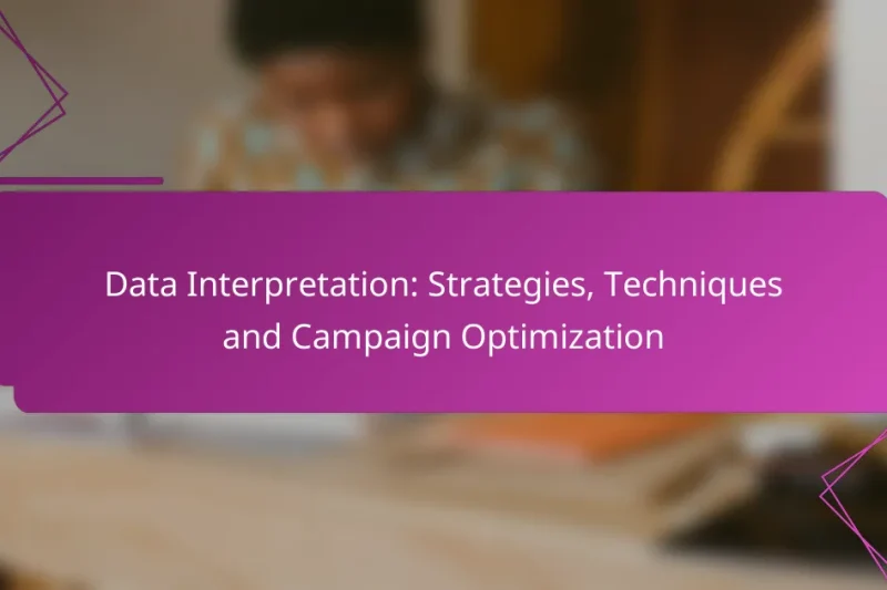Data Interpretation: Strategies, Techniques and Campaign Optimization