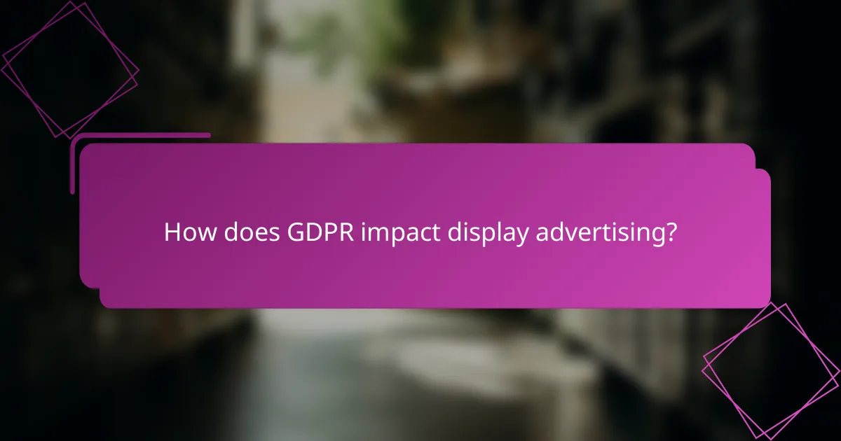 How does GDPR impact display advertising?