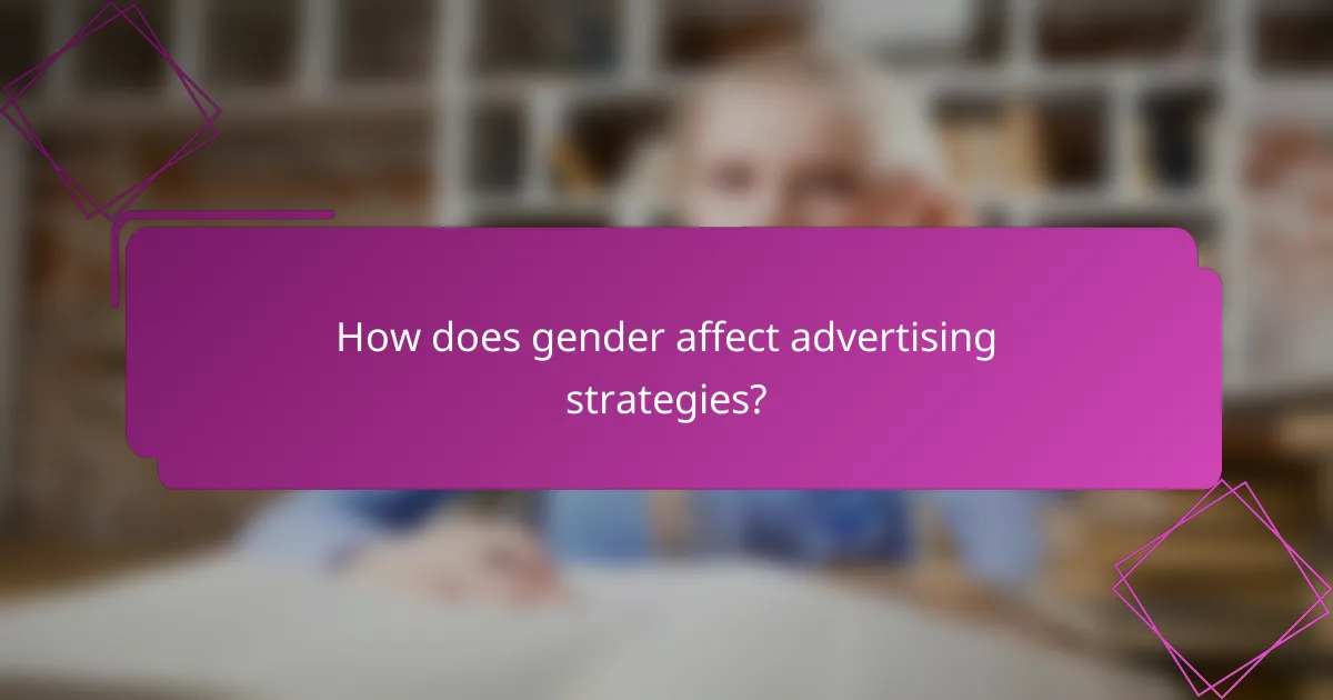 How does gender affect advertising strategies?