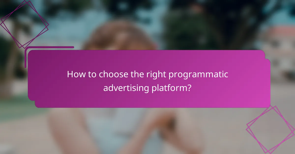 How to choose the right programmatic advertising platform?