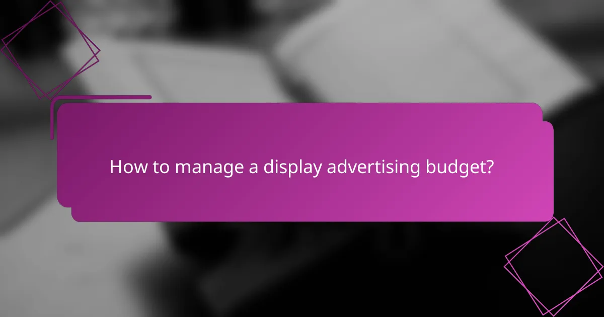 How to manage a display advertising budget?