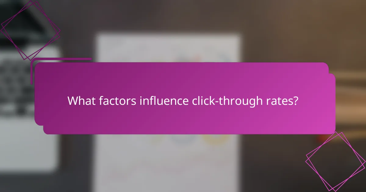 What factors influence click-through rates?