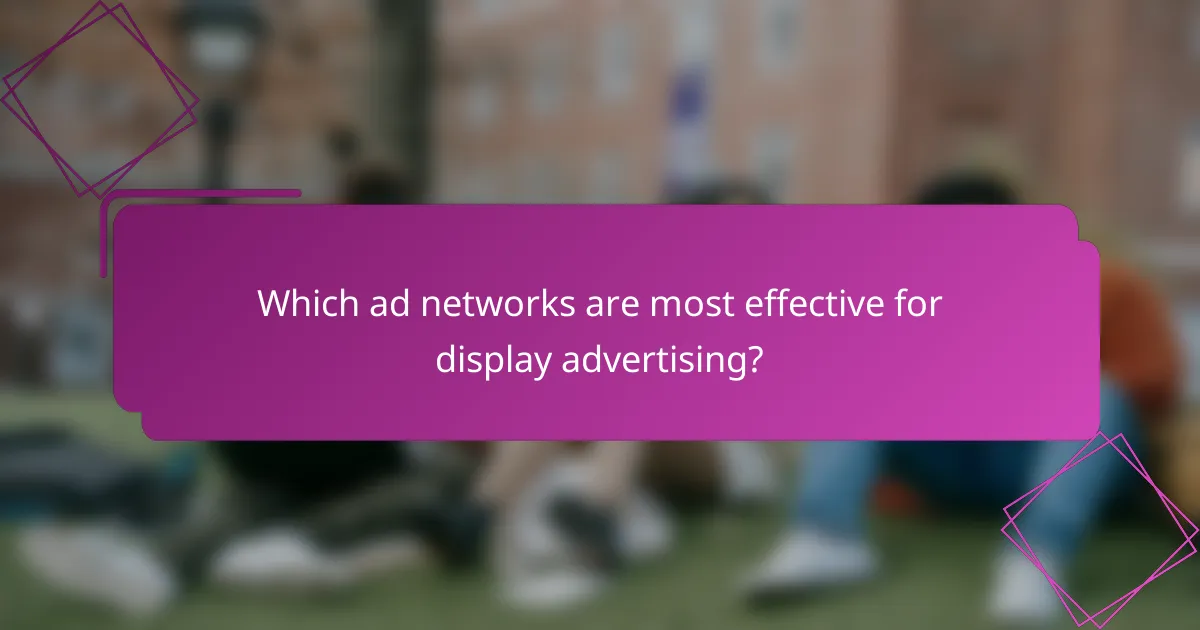 Which ad networks are most effective for display advertising?